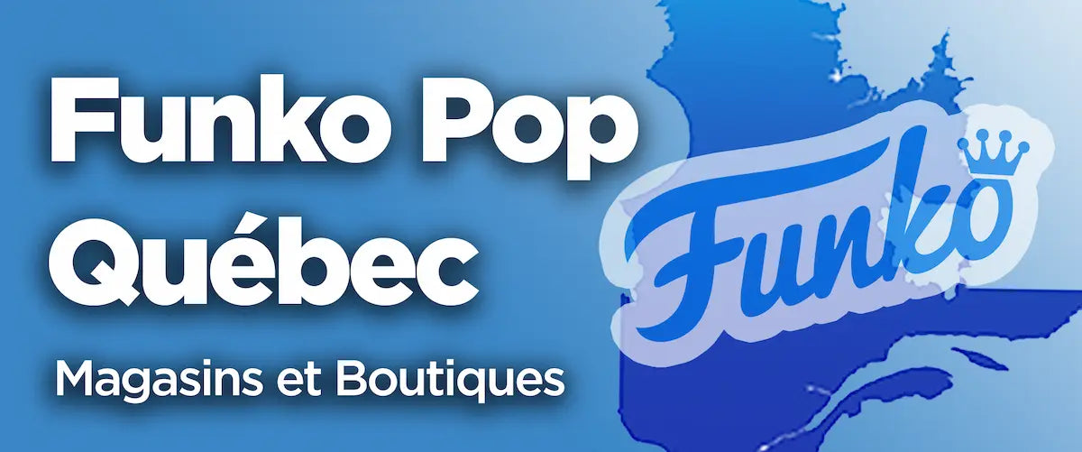 Funko Pop Québec