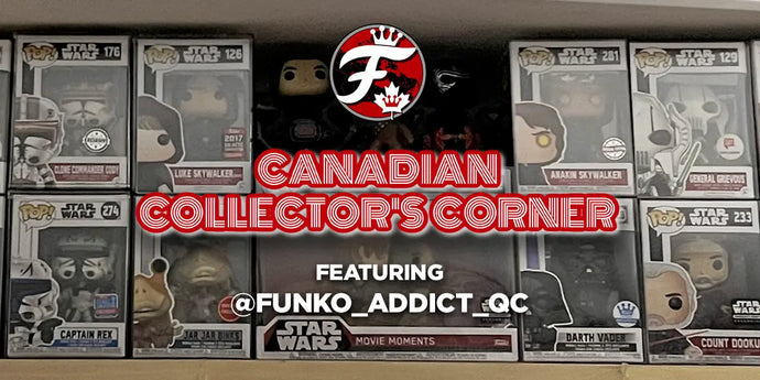 @Funko_Addict_QC: Canadian Collector's Corner